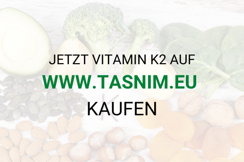 Vitamin K2 auf www.tasnim.eu kaufen